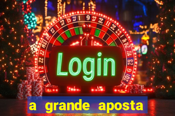 a grande aposta download torrent