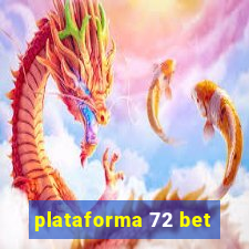 plataforma 72 bet