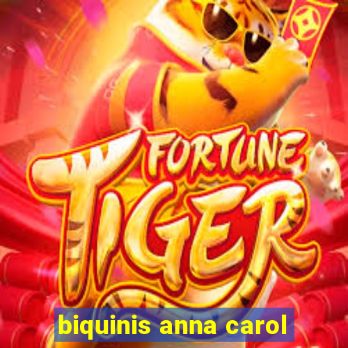 biquinis anna carol