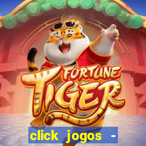 click jogos - ganhar dinheiro