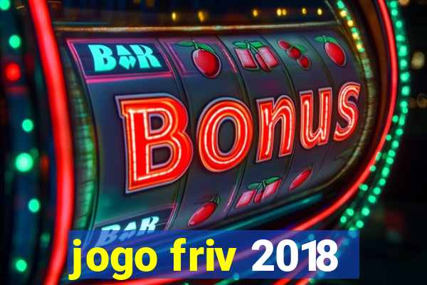 jogo friv 2018