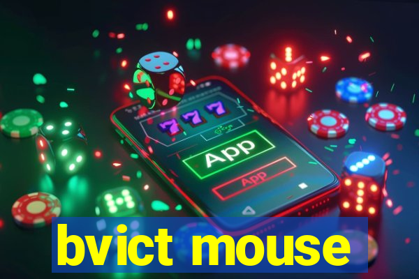 bvict mouse