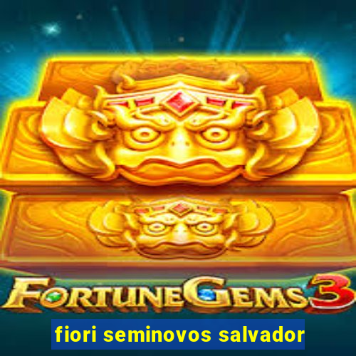 fiori seminovos salvador
