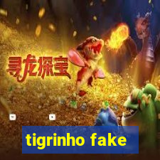 tigrinho fake