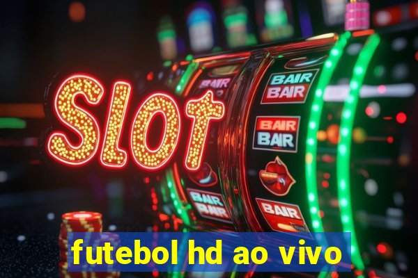futebol hd ao vivo