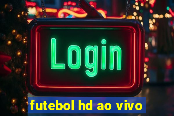 futebol hd ao vivo