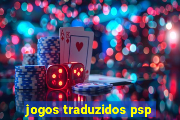 jogos traduzidos psp