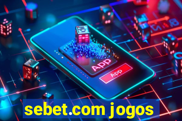 sebet.com jogos