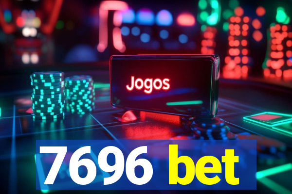 7696 bet