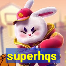 superhqs