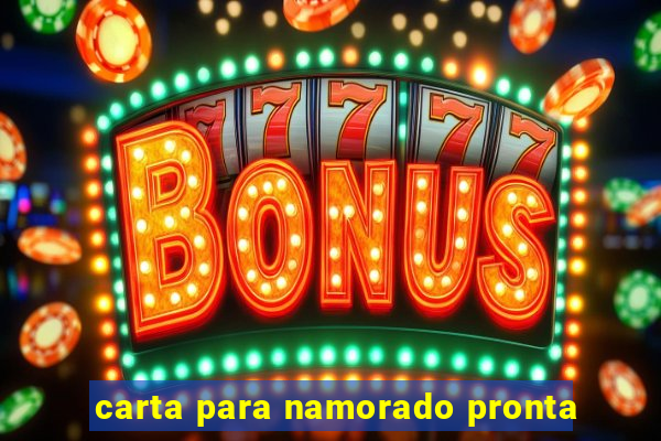 carta para namorado pronta