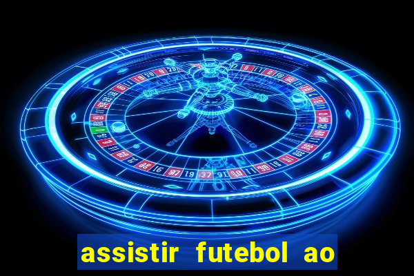 assistir futebol ao vivo futplay