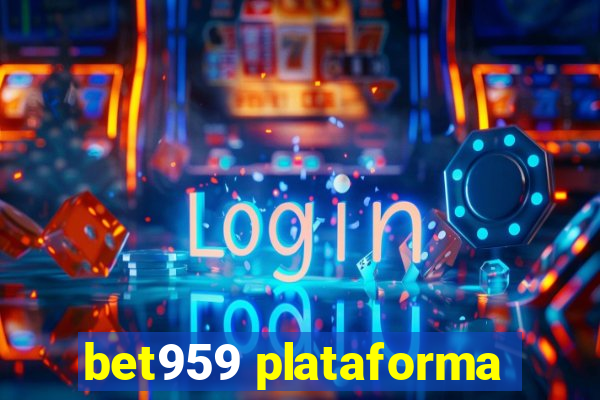 bet959 plataforma