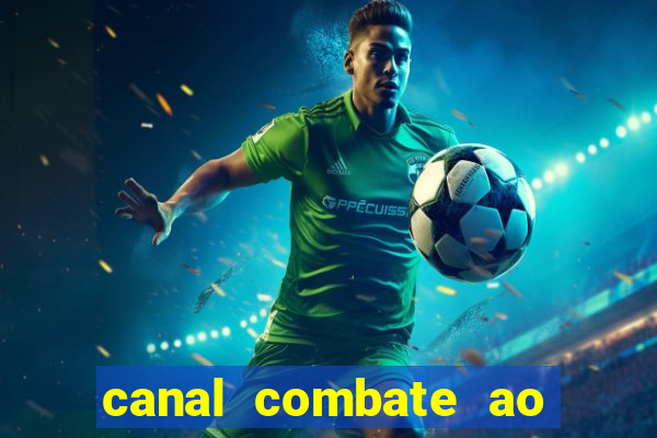canal combate ao vivo multicanais