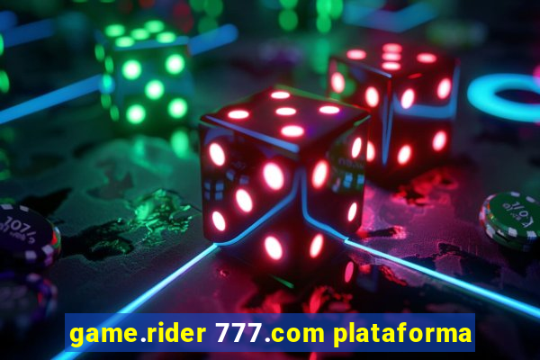 game.rider 777.com plataforma