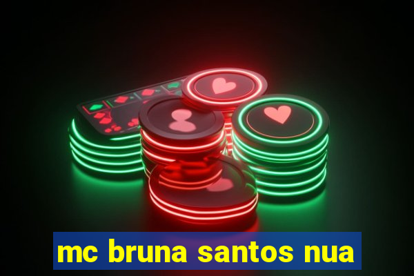 mc bruna santos nua