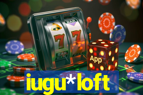 iugu*loft
