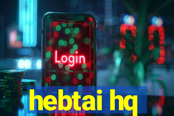 hebtai hq