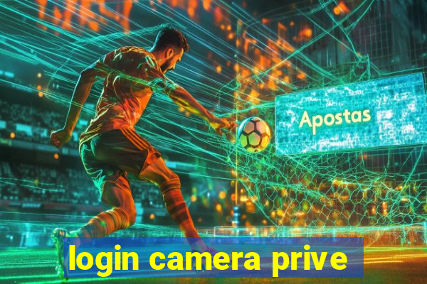 login camera prive
