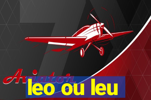 leo ou leu