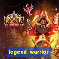 legend warrior dinheiro infinito 2024
