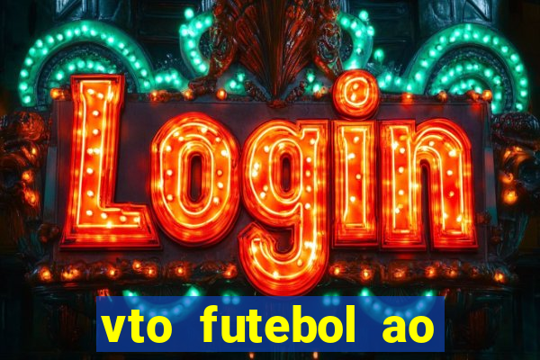 vto futebol ao vivo biz