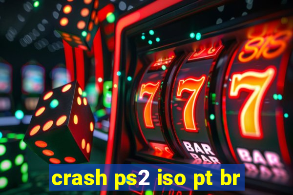 crash ps2 iso pt br