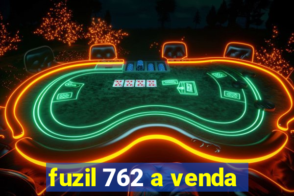 fuzil 762 a venda
