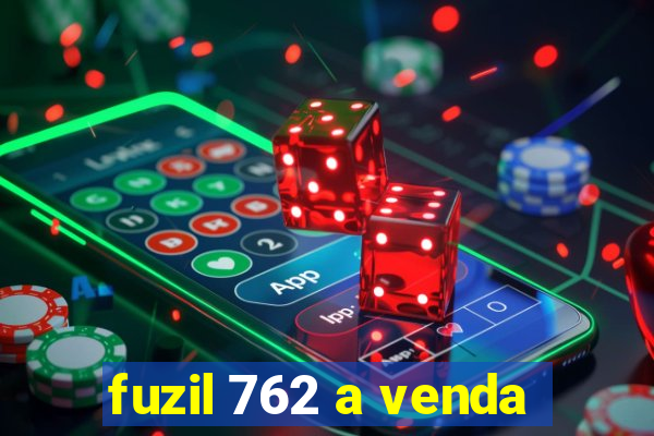 fuzil 762 a venda