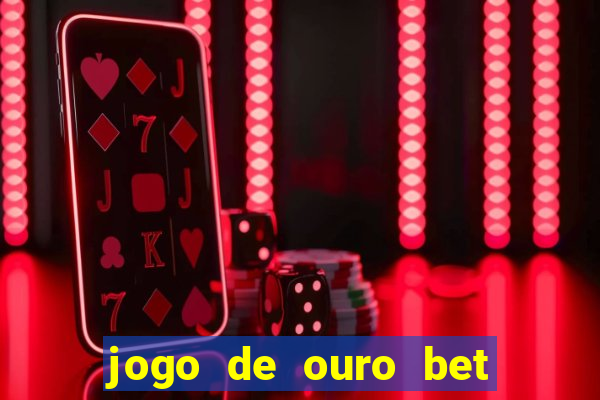 jogo de ouro bet codigo promocional