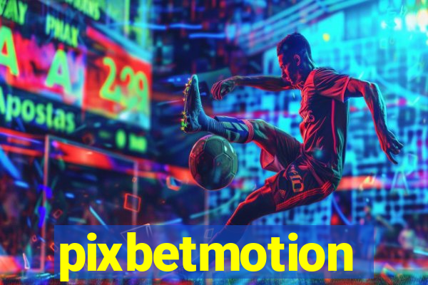 pixbetmotion