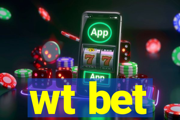 wt bet