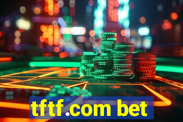 tftf.com bet