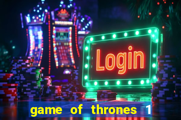 game of thrones 1 temporada torrent