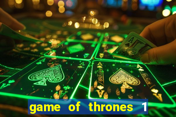 game of thrones 1 temporada torrent