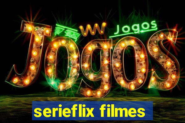 serieflix filmes