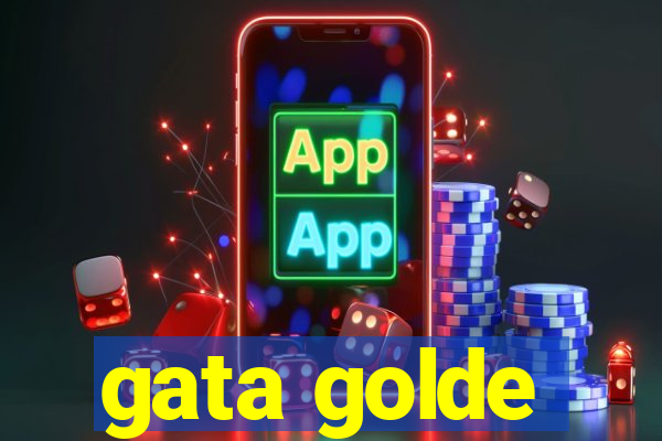 gata golde