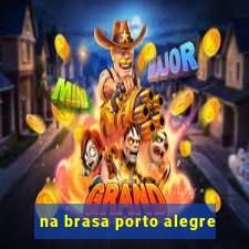 na brasa porto alegre