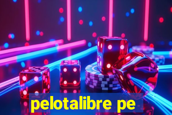 pelotalibre pe