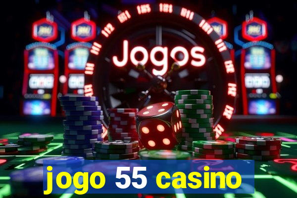 jogo 55 casino