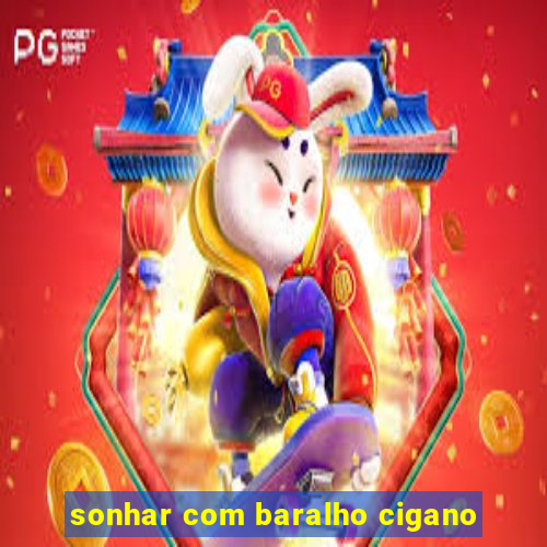 sonhar com baralho cigano