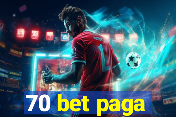 70 bet paga