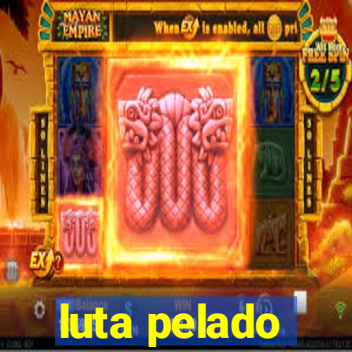 luta pelado