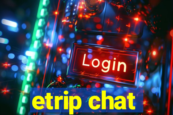 etrip chat