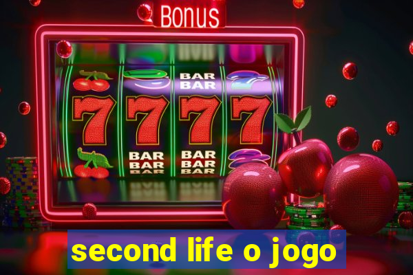 second life o jogo