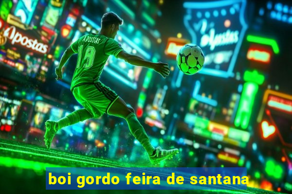 boi gordo feira de santana