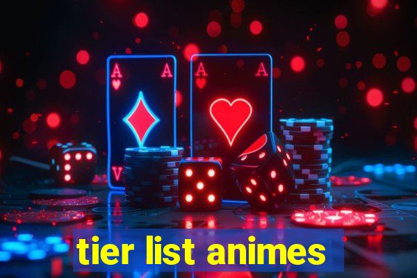 tier list animes