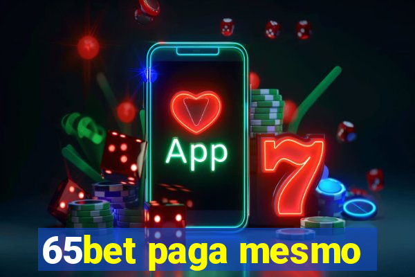 65bet paga mesmo