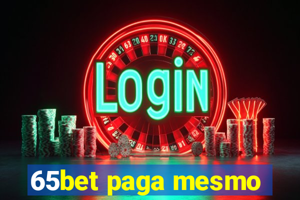 65bet paga mesmo