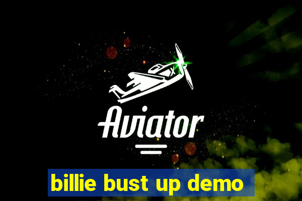 billie bust up demo